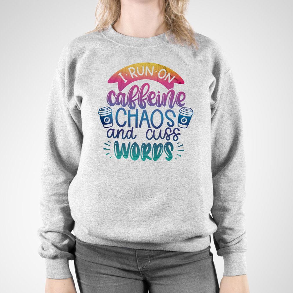 I Run on Caffeine and Chaos