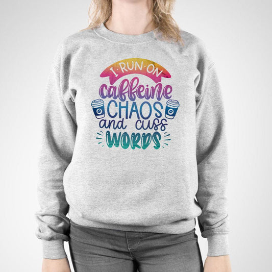 I Run on Caffeine and Chaos